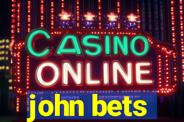 john bets